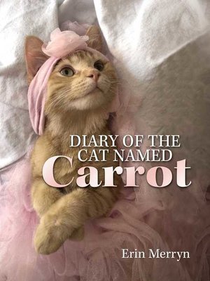 cover image of Diary of the Cat Named Carrot